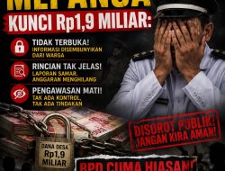 DIDUGA KEPALA DESA MEPANGA KELOLA Rp1,9 MILIAR: DATA TIDAK TERBUKA, RINCIAN BELUM JELAS — PENGAWASAN DINILAI TIDAK OPTIMAL, PIHAK BERWENANG DIMINTA PERIKSA SECARA MENYELURUH   